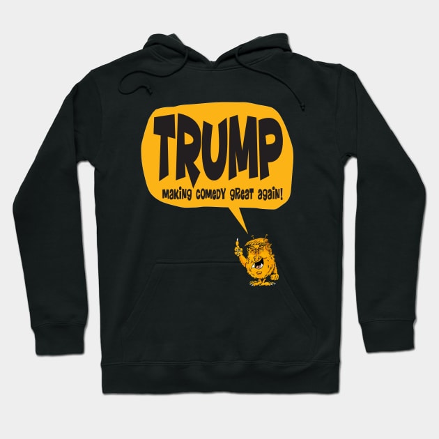 Trump comedy show! Hoodie by brendanjohnson